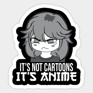 Anime Girl l It's Not Cartoons It's Anime l Anime Lover Gift Sticker